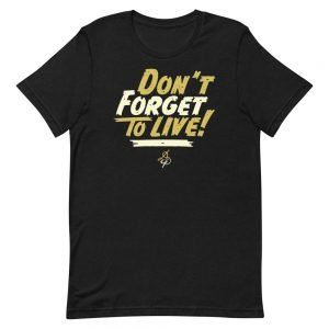 Don't Forget to Live